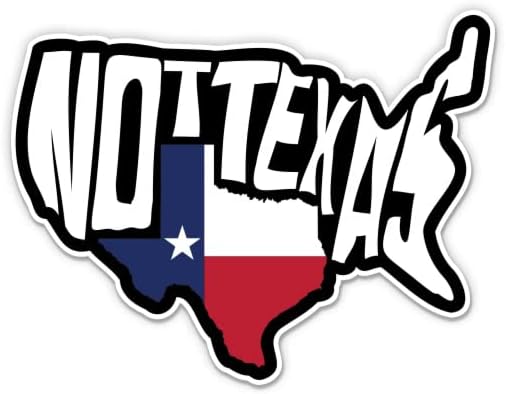 Değil Texas Texas Komik ABD Haritası Yerli Teksaslı-3 vinil yapışkan - Araba Laptop için Su Şişesi Telefon Su Geçirmez Çıkartma
